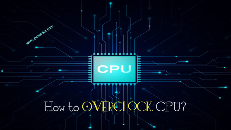 How to CPU Overclock?