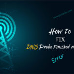 Windows Error: How to fix DNS Probe Finished no internet?