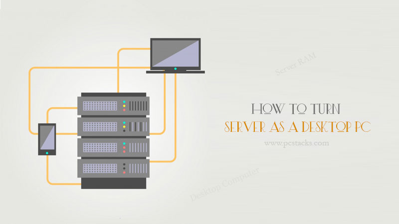 server as a desktop PC