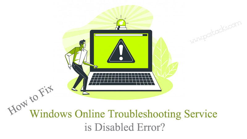 Windows Online Troubleshooting Service is Disabled