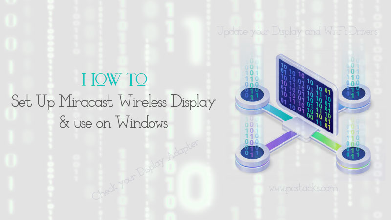 Set Up Miracast Wireless Display & use on Windows