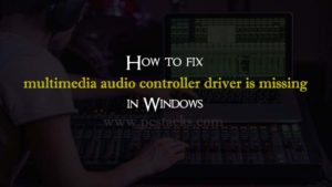 How to fix multimedia audio controller driver is missing Issue?