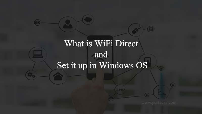 setup Wifi Direct Windows 10 with Functionality