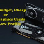 Best Graphics Cards for Low Profile