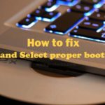 Reboot and Select Proper Boot Device error