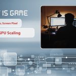 What is Game Aspect Ratio, Screen Pixel or GPU Scaling