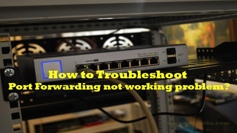 Troubleshoot Port Forwarding not working