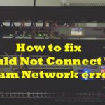 How to fix Could Not Connect To Steam Network error
