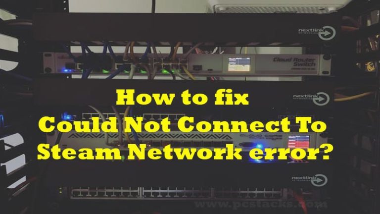 How to fix Could Not Connect To Steam Network Error?