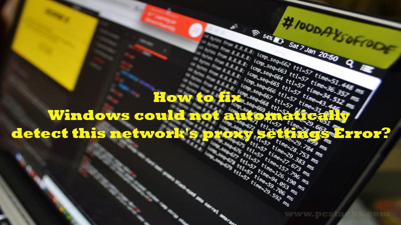 How to fix automatically detect network's proxy settings Error