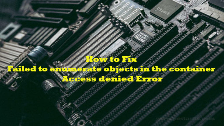Permission Error Solved: Failed to enumerate objects in the container