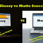 Glossy vs Matte screen laptop