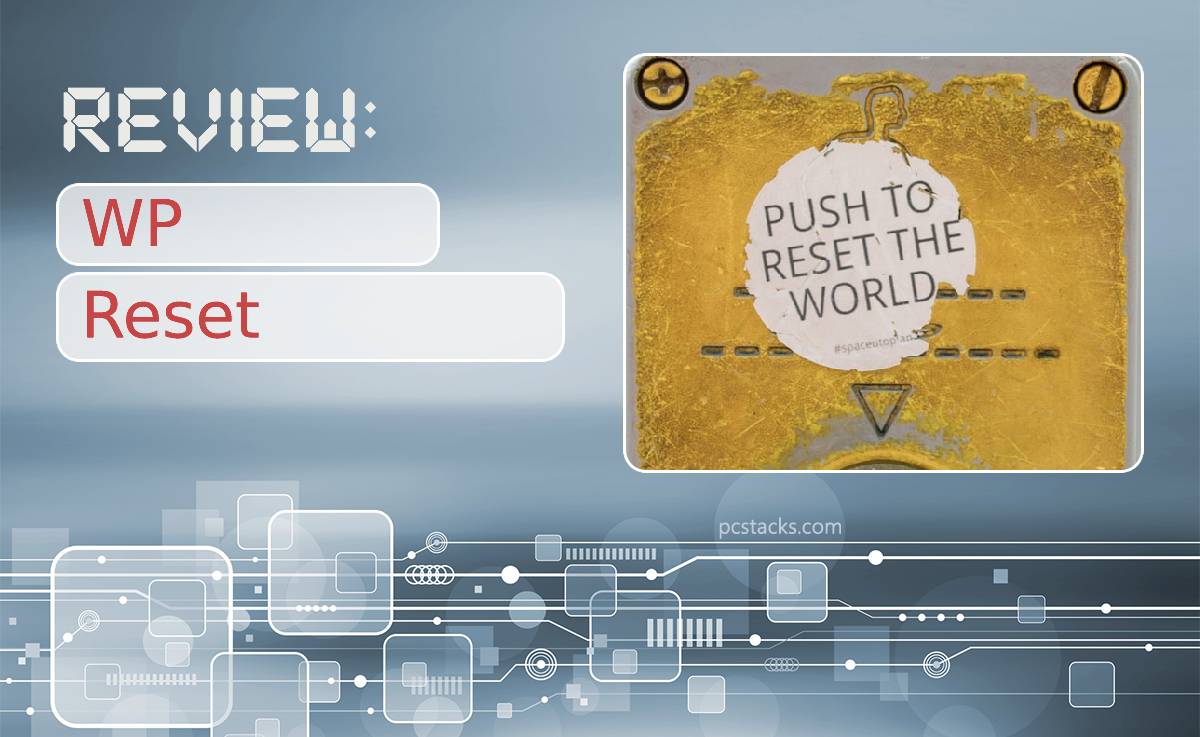 WP Reset Review: a Tool That Makes Resetting and Recovering a Breeze
