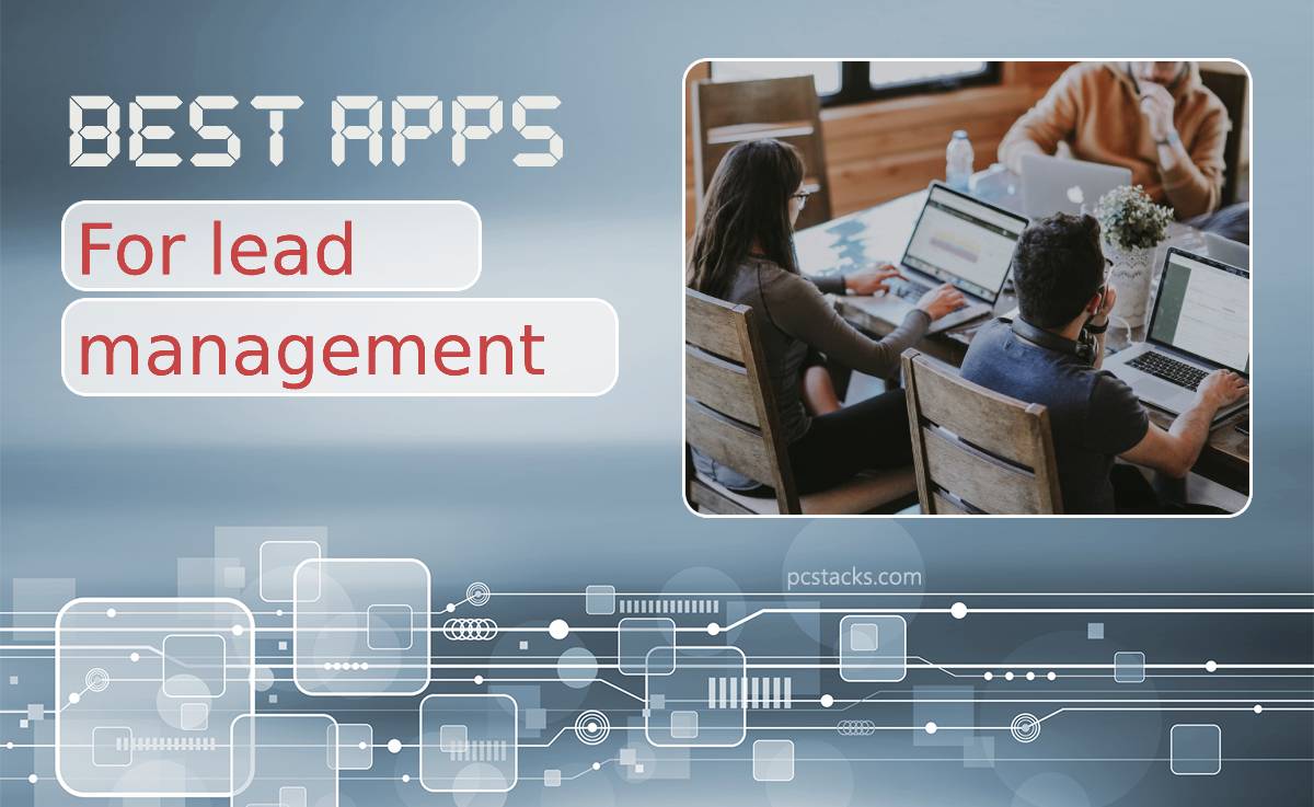 Best Lead Management Apps to Find and Manage Potential Customers