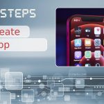 Do You Want to Create an App? We Tell You the Ten Basic Steps to Get Started