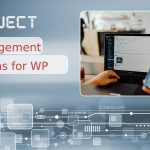 Best WordPress Project Management Plugins Where You Can Keep in Check Your Team, Tasks, Projects and More