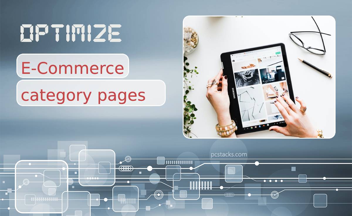 Six Expert Tips for Optimizing Your E-Commerce Category Pages