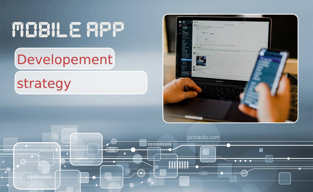 Steps to Creating a Mobile App Development Strategy