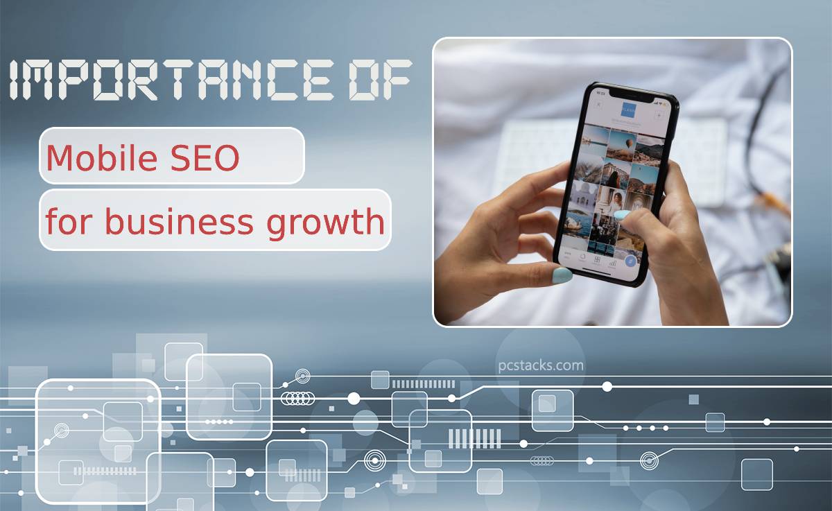 The Importance of Mobile SEO for Business Growth