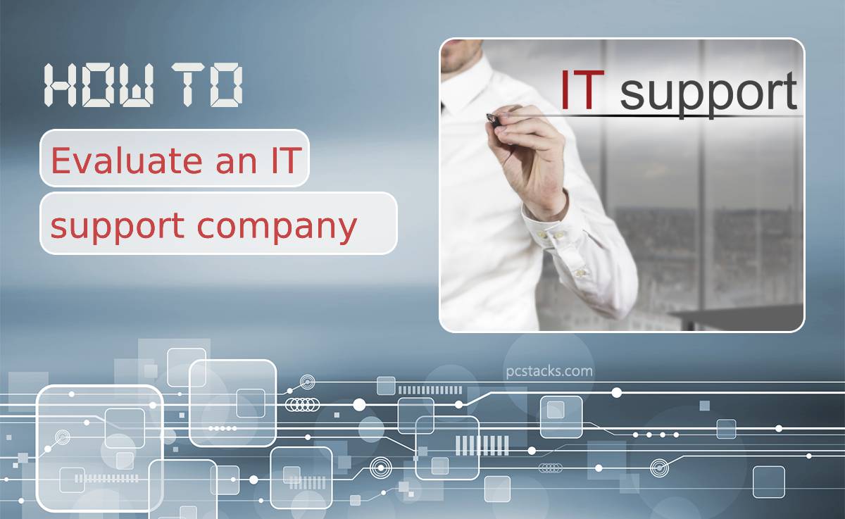 How to Evaluate an IT Support Company