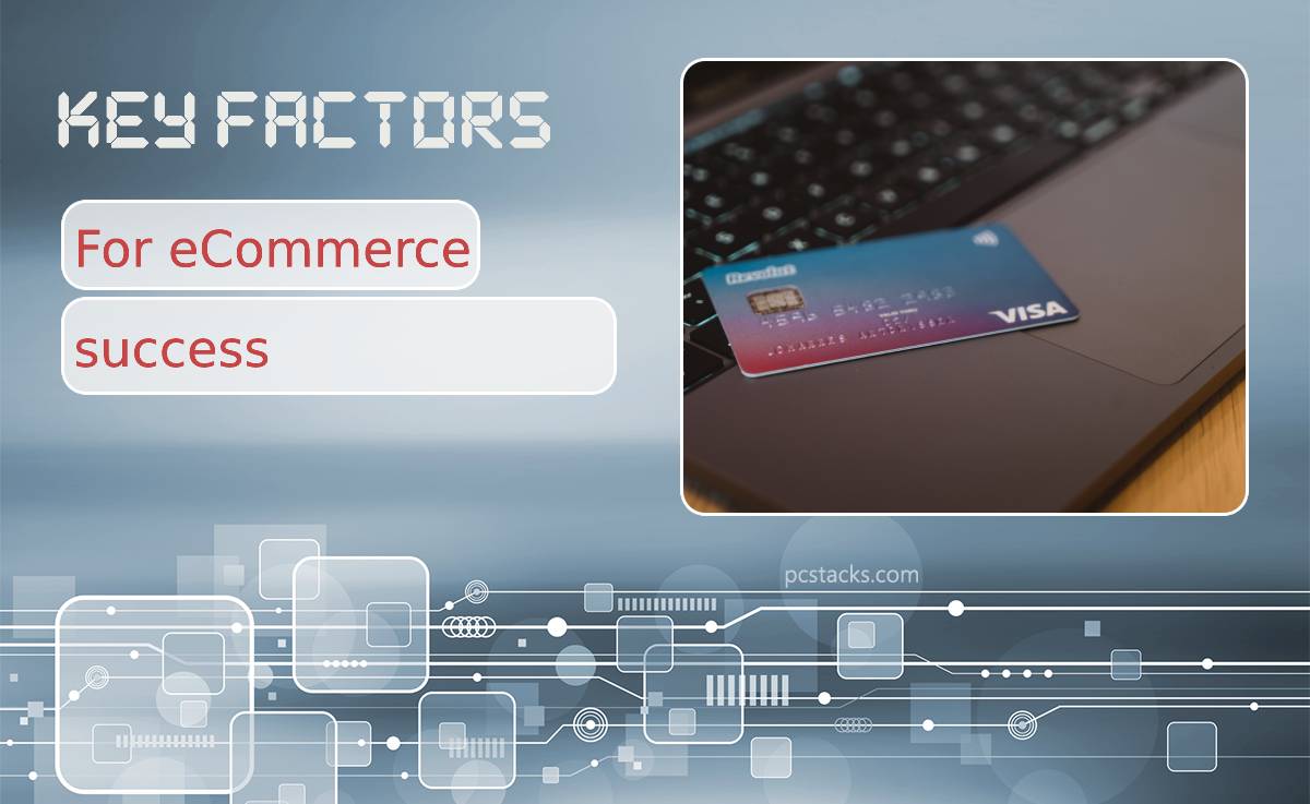 Six Key Factors for eCommerce Success