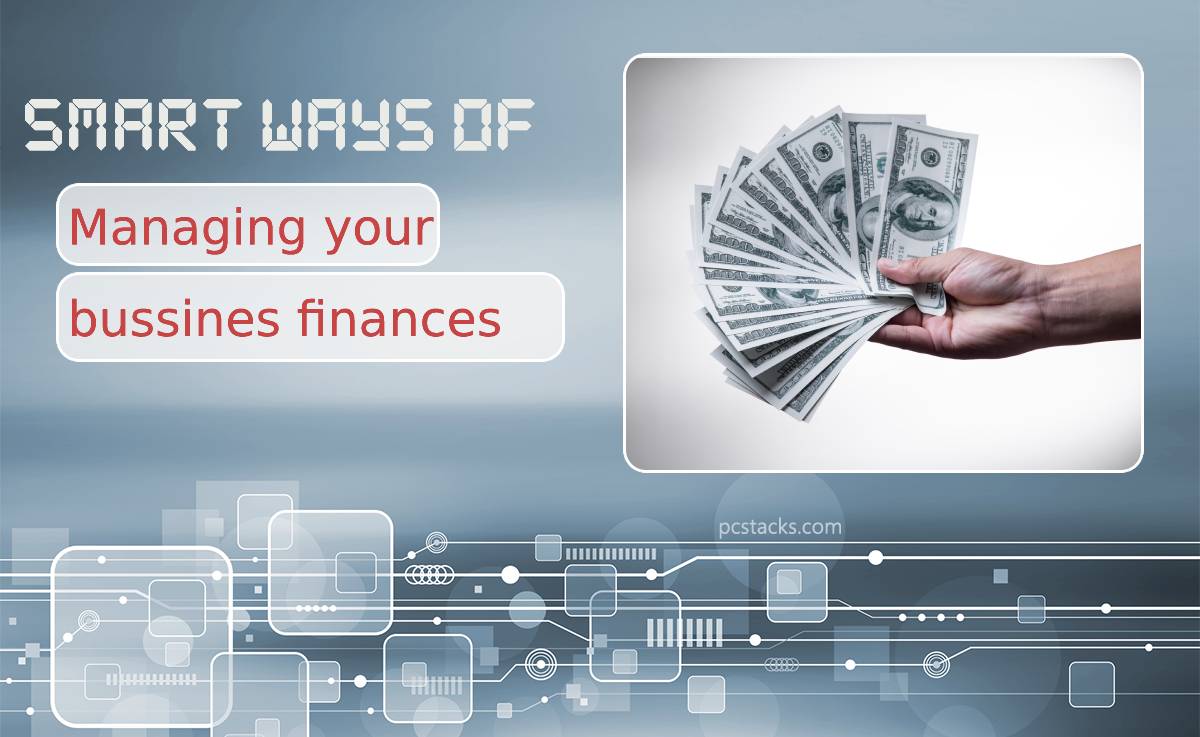 Smart and Convenient Ways of Managing Your Business Finances