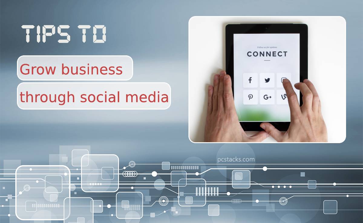 Tips to Grow Your Business Through Social Media