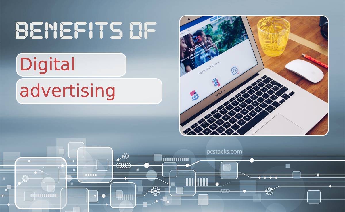 What Are the Benefits of Digital Advertising