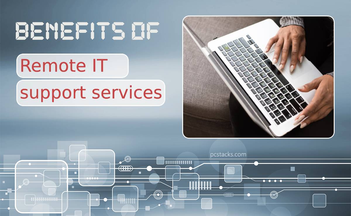 Benefits of Remote IT Support Services