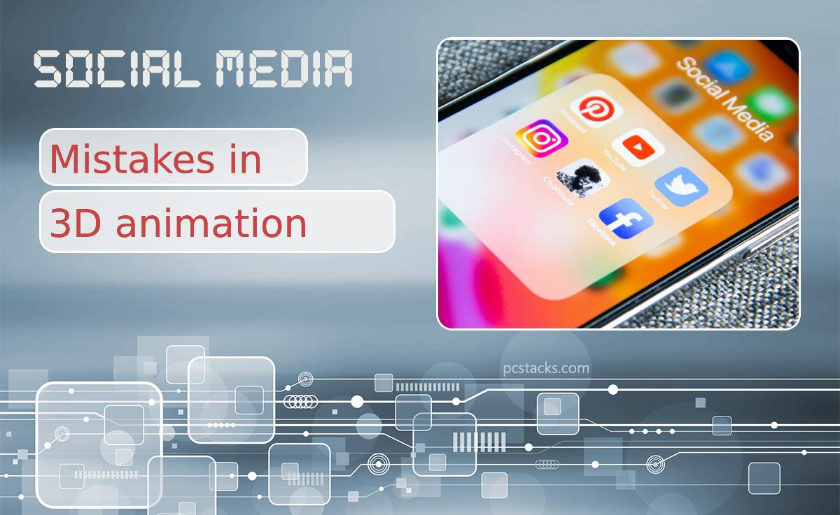 Five Social Media Mistakes in 3D Animation