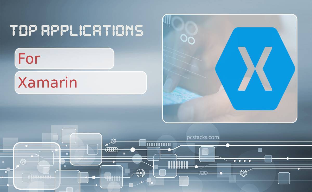 Top Nine Applications for Xamarin: How You Can Use Xamarin for Application Development