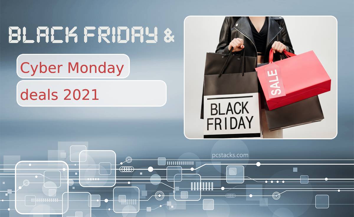Black Friday & Cyber Monday Deals 2021