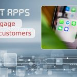 Four Best Apps to Engage With Your Customers