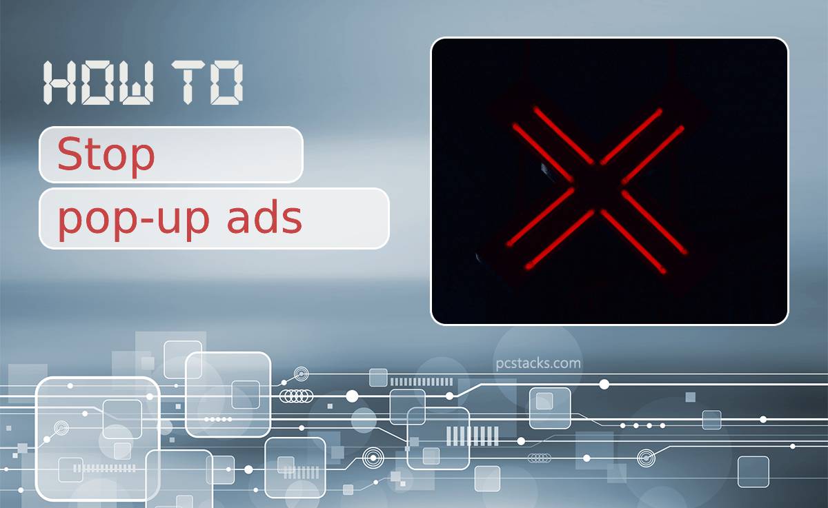 How to Stop Pop-Up Ads on Your Computer