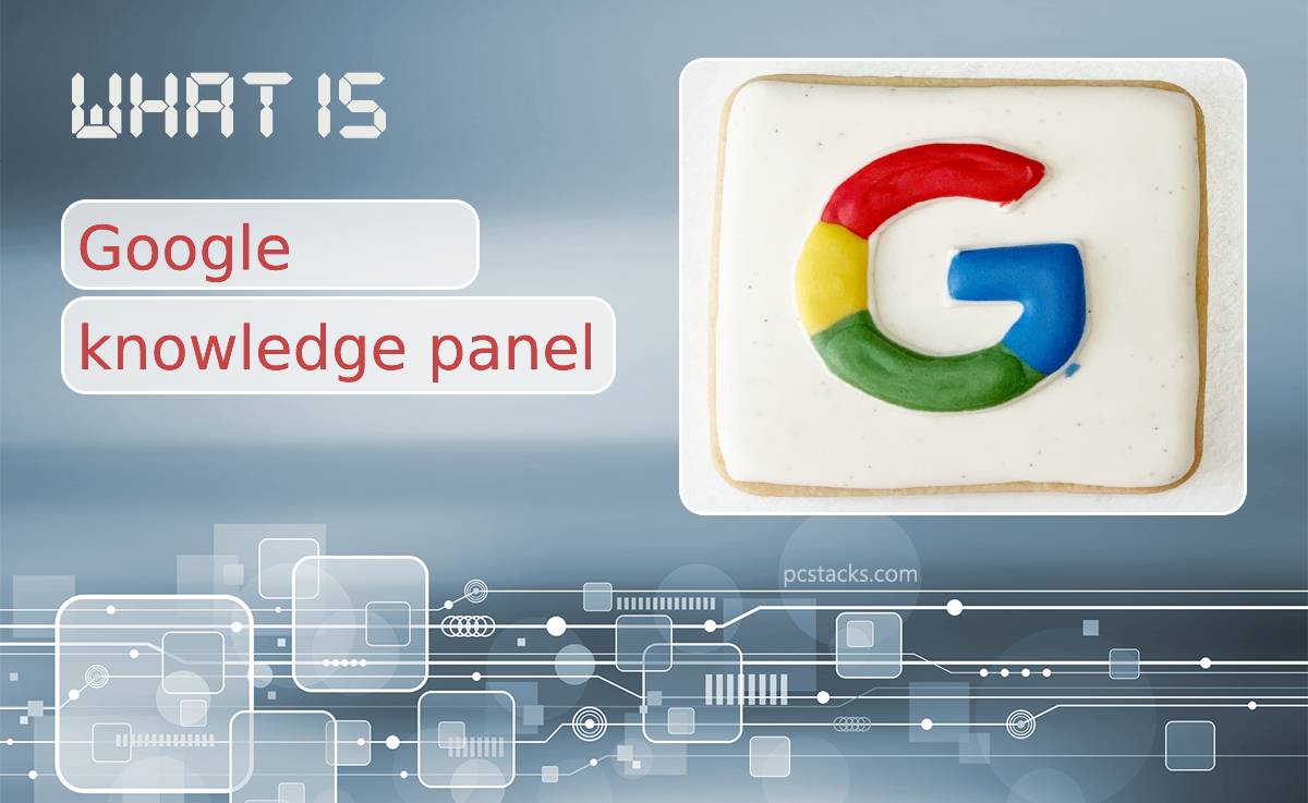 What Is Google Knowledge Panel and How to Get One for Your Site