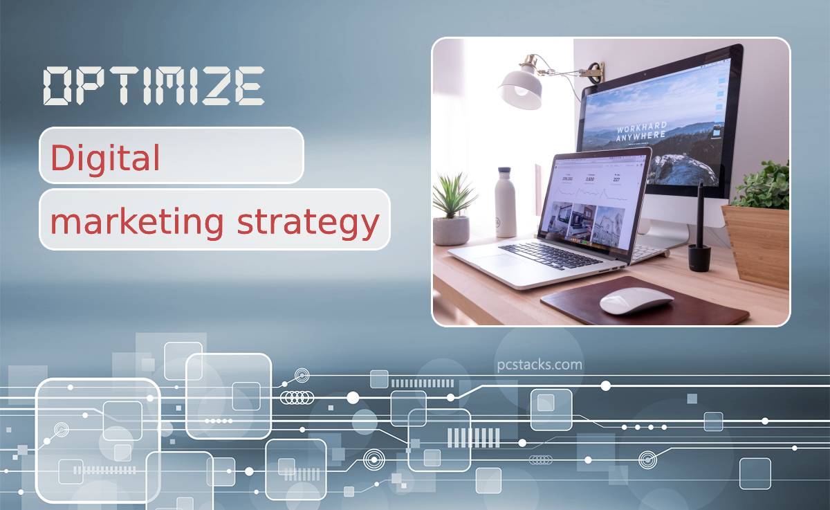 Ten Ways to Optimize the Performance of Your Digital Marketing Strategy
