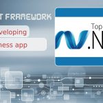 Six Reasons Why You Should Use Dot Net Framework for Developing Business Applications