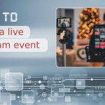 How to Run a Live Stream Event Six Practical Tips