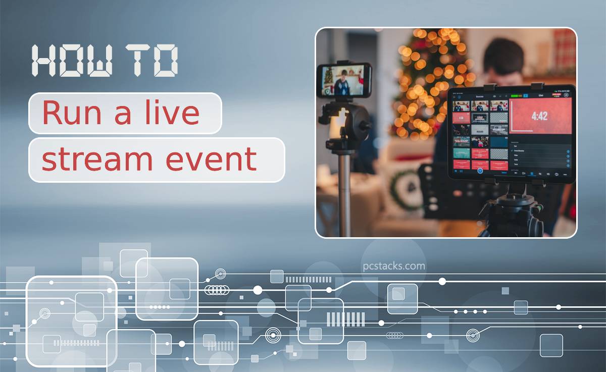 How to Run a Live Stream Event Six Practical Tips