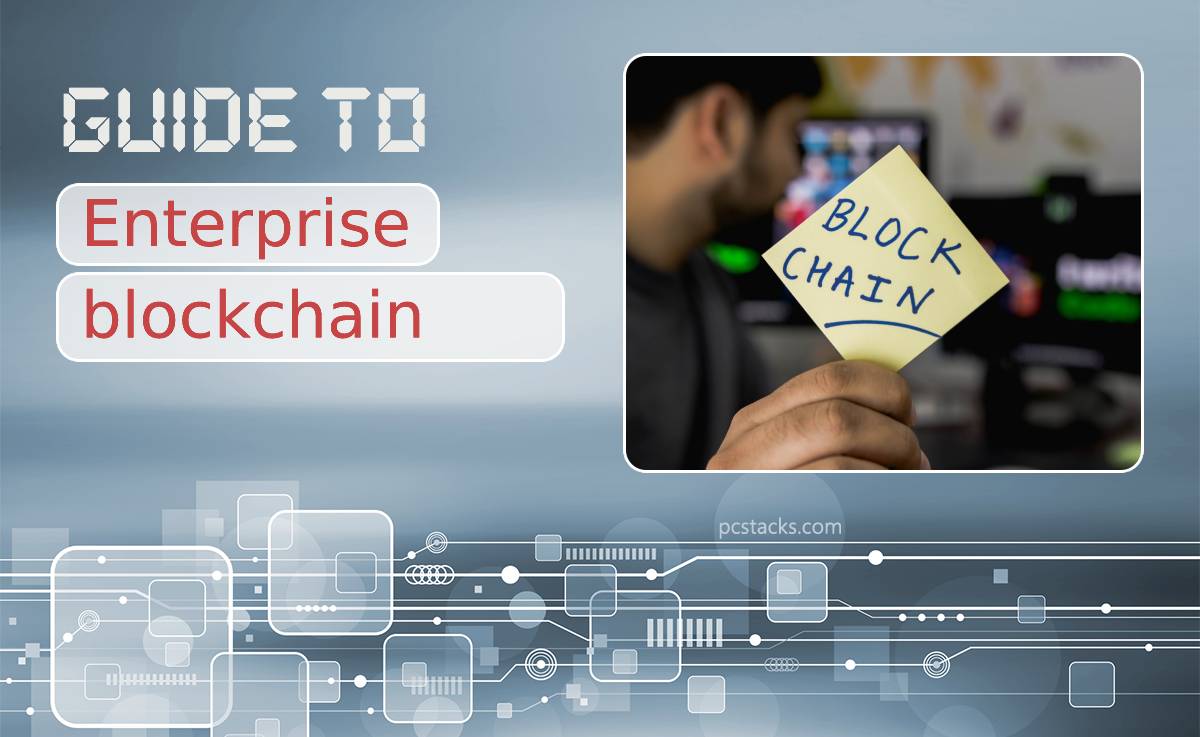 Your Ultimate Guide to Enterprise Blockchain