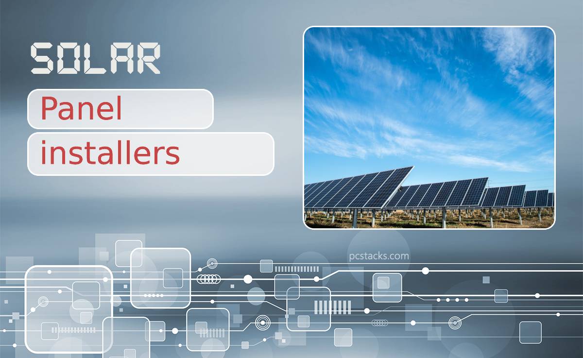 Solar Panel Installers What to Look For in a Solar Company