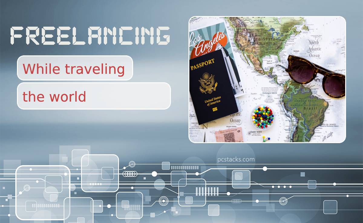 Tips for Freelancing Online While Traveling the World