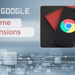 Five Best Google Chrome Extensions for 2022