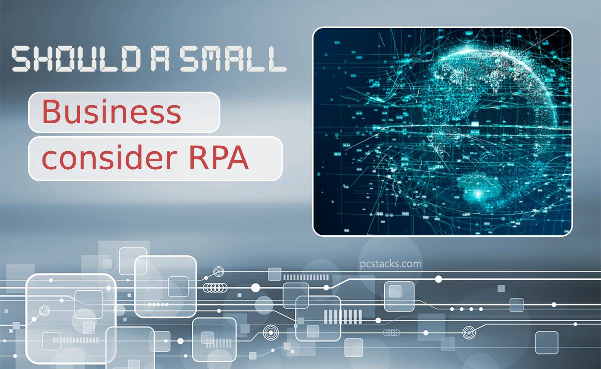 should a small business consider using rpa