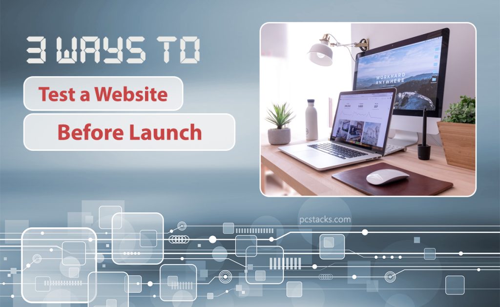 3 Ways to Test a site Before Launch