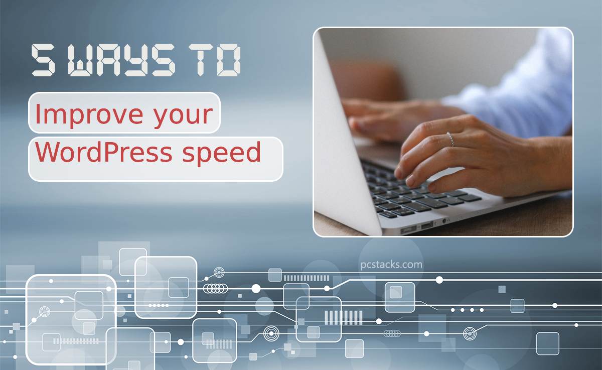 5 Ways to Improve Your Site Speed in WordPress