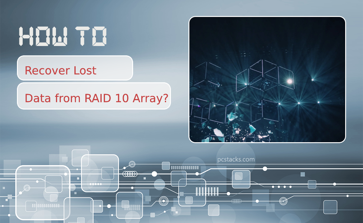 How to Recover Lost Data from RAID 10 Array?