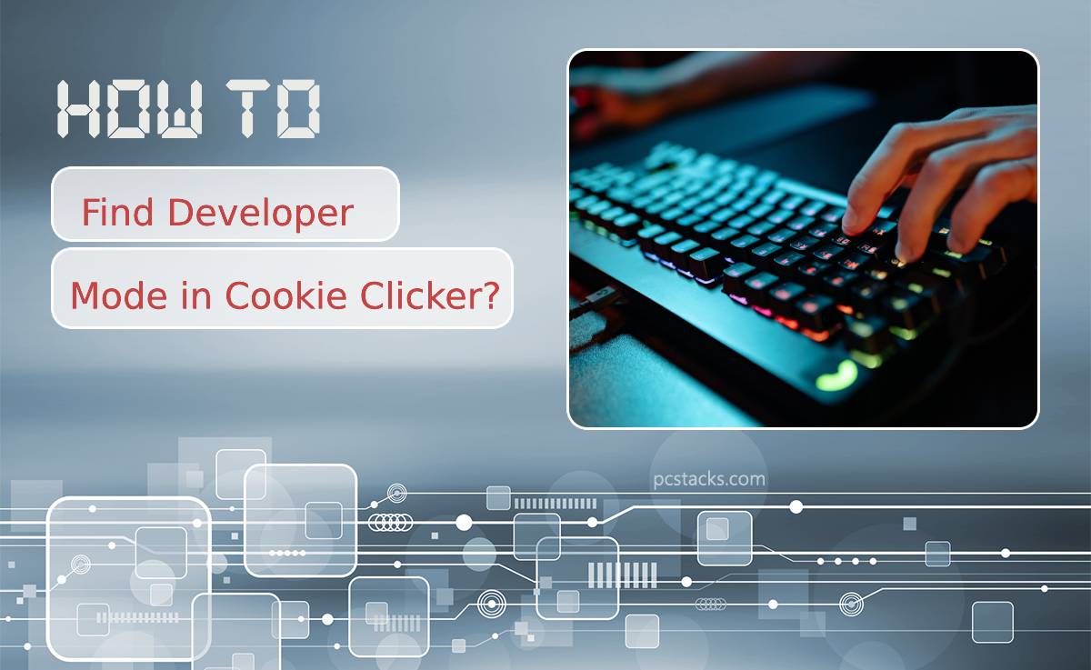 How to find developer mode in cookie clicker