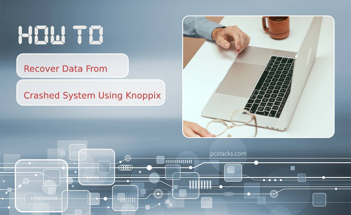 How To Recover Data From Crashed System Using Knoppix