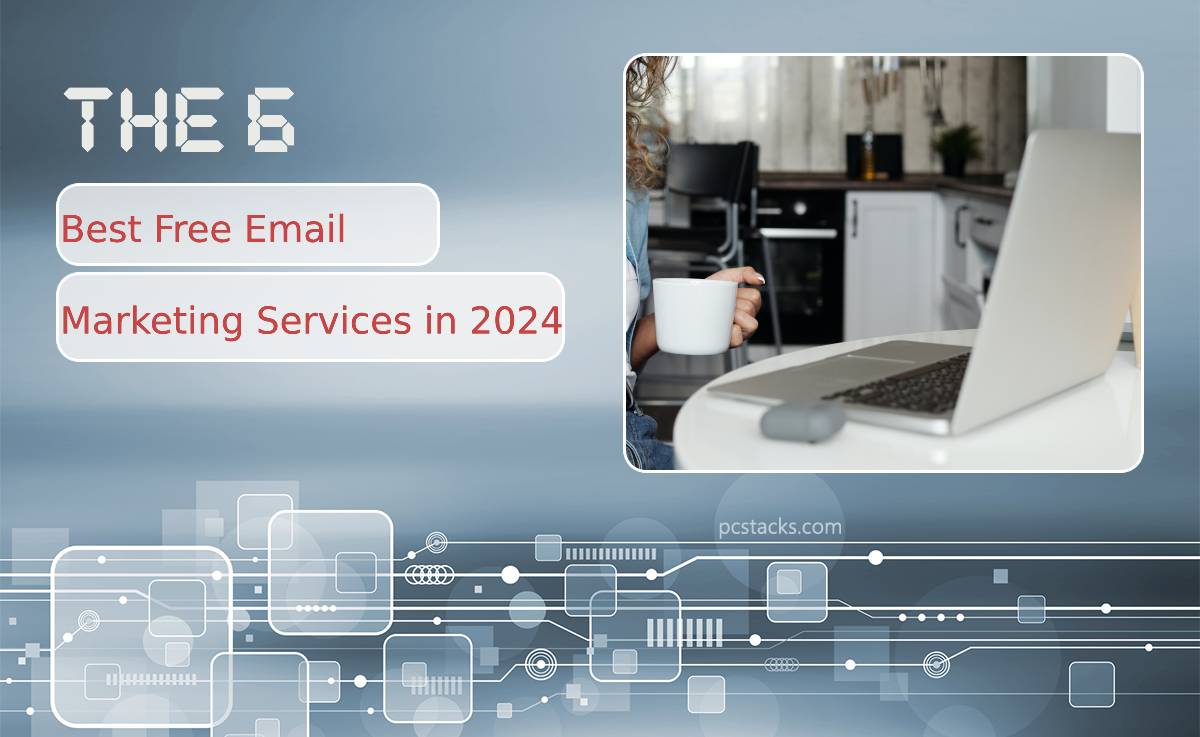 The 6 Best Free Email Marketing Services in 2024